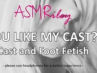 Eroticaudio - Asmr You Like My Cast, Cast And Feet Fetish